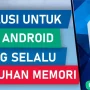 ponsel android memori penuh ponsel android memori penuh