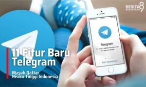 11 Fitur Baru Telegram Masuk Daftar Risiko Tinggi di Indonesia11 Fitur Baru Telegram Masuk Daftar Risiko Tinggi di Indonesiav