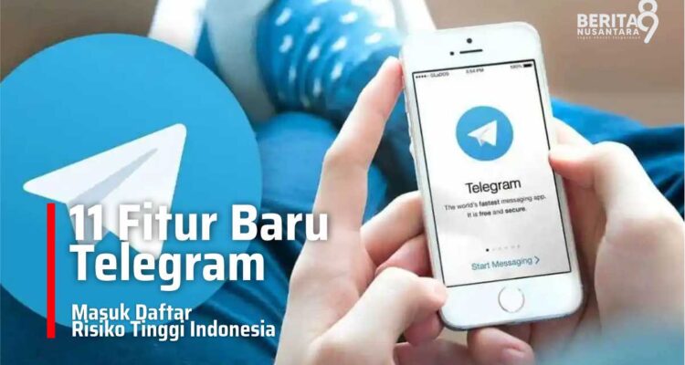 11 Fitur Baru Telegram Masuk Daftar Risiko Tinggi di Indonesia11 Fitur Baru Telegram Masuk Daftar Risiko Tinggi di Indonesiav