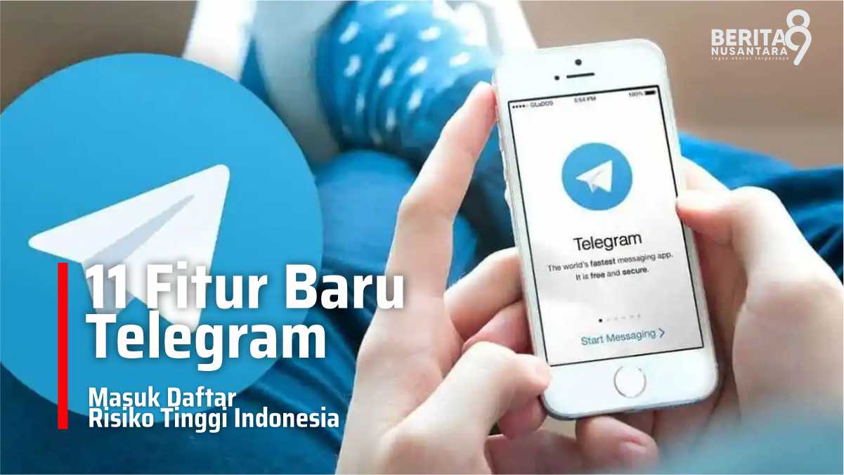 11 Fitur Baru Telegram Masuk Daftar Risiko Tinggi di Indonesia11 Fitur Baru Telegram Masuk Daftar Risiko Tinggi di Indonesiav