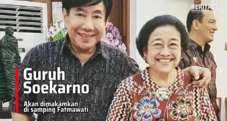 Guruh Soekarnoputra Wafat, Dimakamkan Disamping FatmawatiGuruh Soekarnoputra Wafat, Dimakamkan Disamping Fatmawati