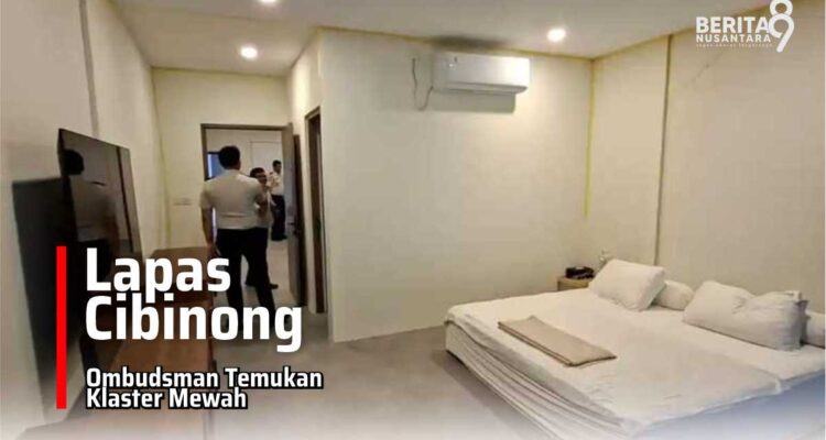 Ombudsman Temukan Klaster Mewah di Lapas Cibinong Ombudsman Temukan Klaster Mewah di Lapas Cibinong