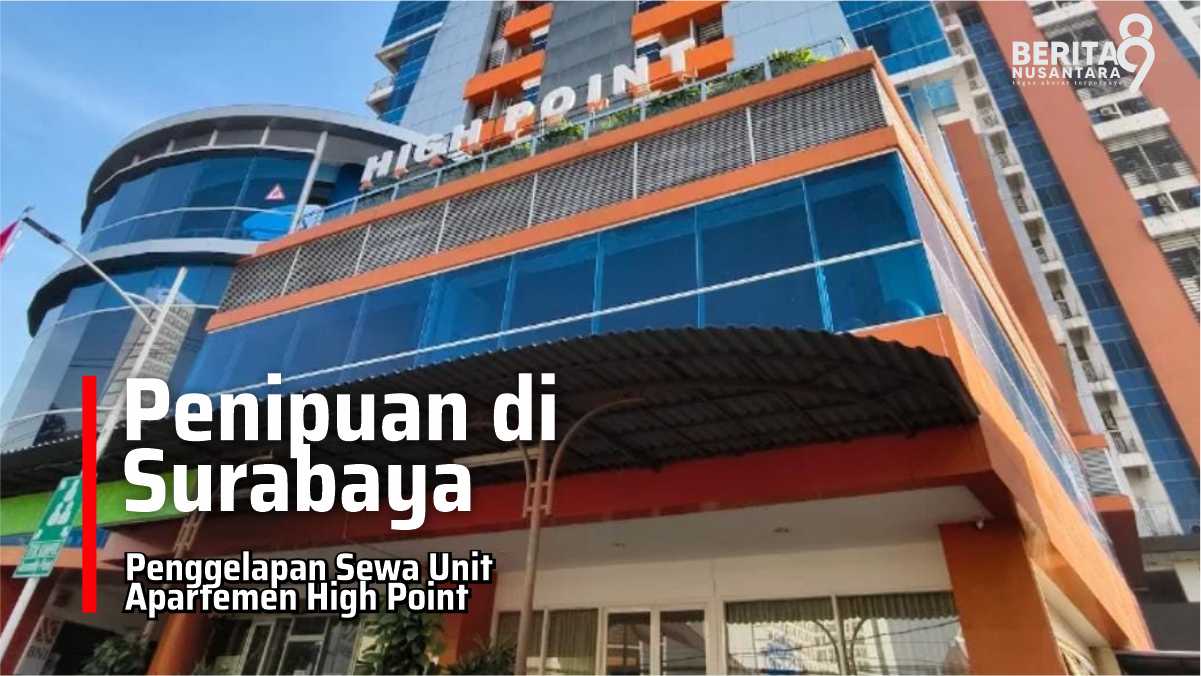 Penggelapan Sewa Apartemen High Point Surabaya